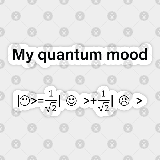 Quantum Mood Normalized Funny Quantum Physics Sticker by ScienceCorner